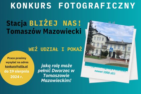 Konkurs fotograficzny „Stacja Tomaszów Mazowiecki bliżej nas